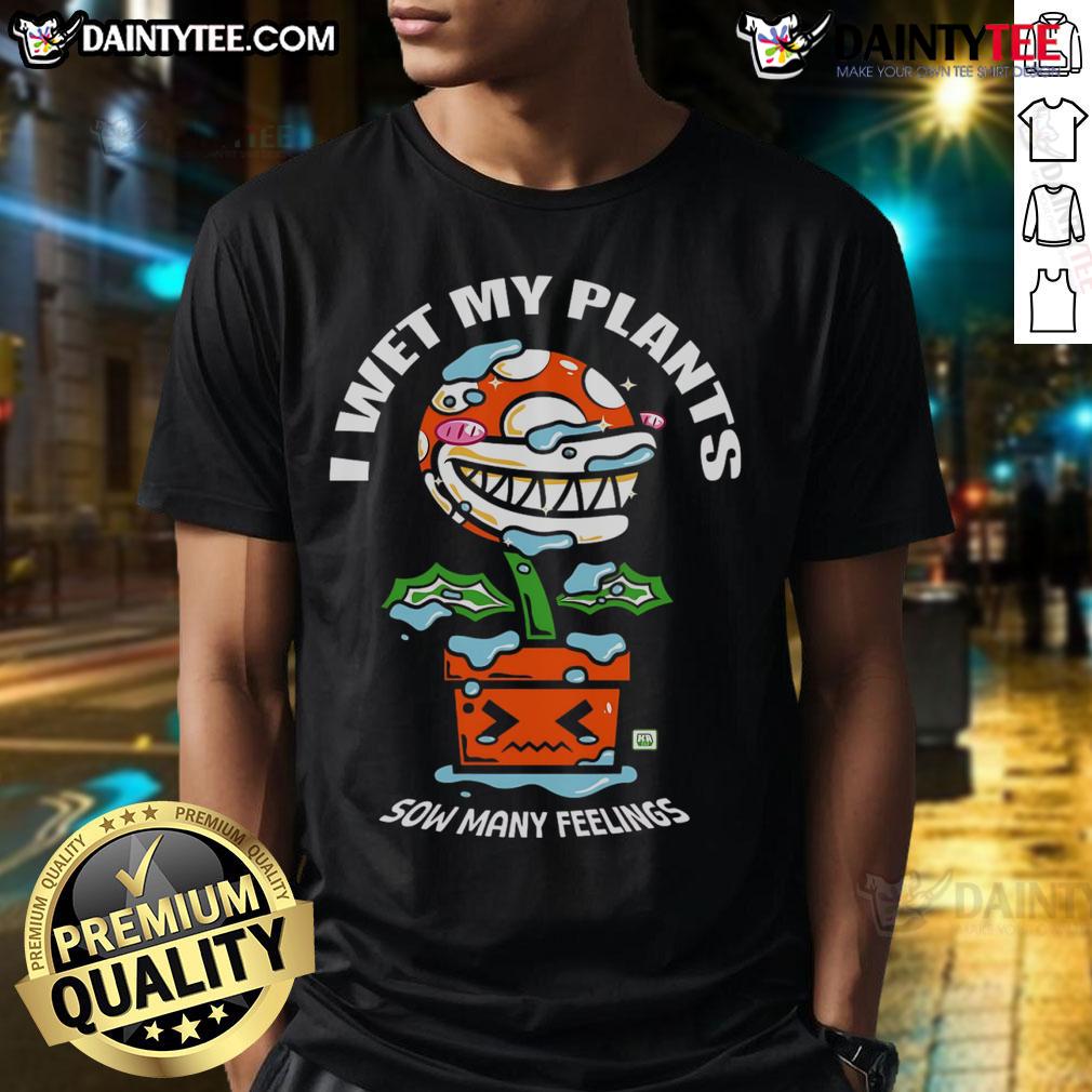 Funny I Wet My Plants Sow Many Feelings Carnivorous Pot Plant T Shirt Funny 'I Wet My Plants' carnivorous pot plant T-shirt showcasing humor for plant lovers and gardeners.