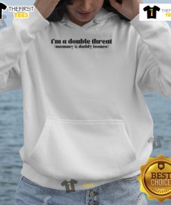 Alt Text: Funny I'm A Double Threat Mommy And Daddy Issues Hoodie in vibrant colors, perfect for casual wear and humor lovers.