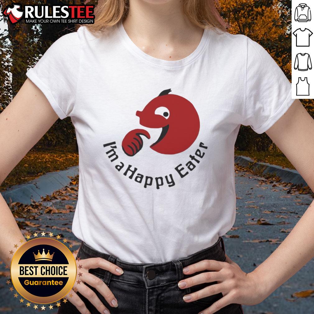 Funny I'M A Happy Eater Ladies Tee Funny I'm A Happy Eater ladies tee featuring a playful food-themed graphic, perfect for food lovers and casual wear.