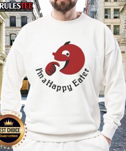 Funny I'm A Happy Eater sweatshirt featuring a playful design perfect for food lovers and casual wear enthusiasts.