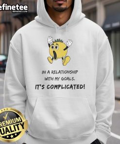 Funny hoodie reading 'In a Relationship With My Goals: It's Complicated' perfect for motivational fashion lovers.