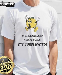 Funny 'In A Relationship With My Goals It's Complicated' T-Shirt design showcasing humor and motivation for goal-oriented individuals.