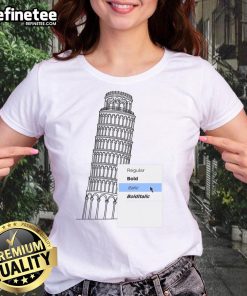 Funny Italyc Tower Tee for ladies featuring bold italic text design, perfect for a casual and humorous look.