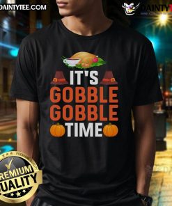 Alt Text: Funny It's Gobble Gobble Time Thanksgiving T-Shirt featuring a playful turkey design, perfect for holiday celebrations.
