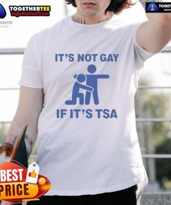 Funny 'It's Not Gay If It's TSA' stickman t-shirt design featuring humor and a playful stick figure illustration.