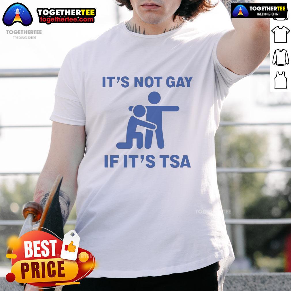 Funny It'S Not Gay If It'S Tsa Stickman T Shirt Funny 'It's Not Gay If It's TSA' stickman t-shirt design featuring humor and a playful stick figure illustration.