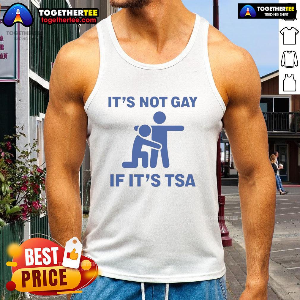Funny It'S Not Gay If It'S Tsa Stickman Tank Top Alt Text: Funny It's Not Gay If It's TSA stickman tank top design showcasing humor and travel themes in casual apparel.