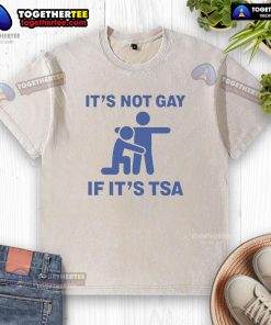Funny 'It's Not Gay If It's TSA' Stickman design on a washed t-shirt, perfect for humor and travel enthusiasts.