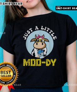 Funny Just A Little Mood Dy Cow Ladies Tee featuring a playful cow graphic and humorous text on a stylish shirt.