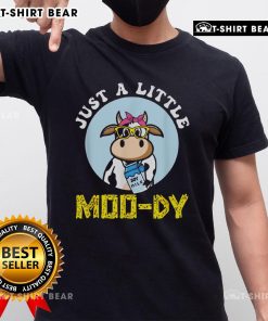 Alt Text: Funny Just A Little Mood-Dy Cow T-Shirt design featuring a playful cow graphic, perfect for humor lovers and cow enthusiasts.