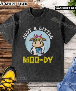 Alt Text: Funny Just A Little Mood Dy Cow Washed T-Shirt featuring a playful cow design, perfect for casual wear.