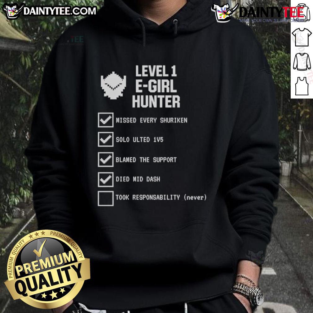 Funny Level 1 E Girl Hunter Gamer Meme Checklist Hoodie Funny Level 1 E-Girl Hunter Gamer Meme Checklist Hoodie featuring a playful design perfect for gamers and meme enthusiasts.
