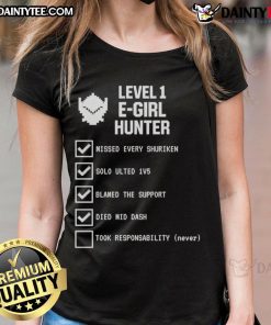 Funny Level 1 E-Girl Hunter Gamer Meme Checklist on a ladies tee, showcasing humorous gaming culture.