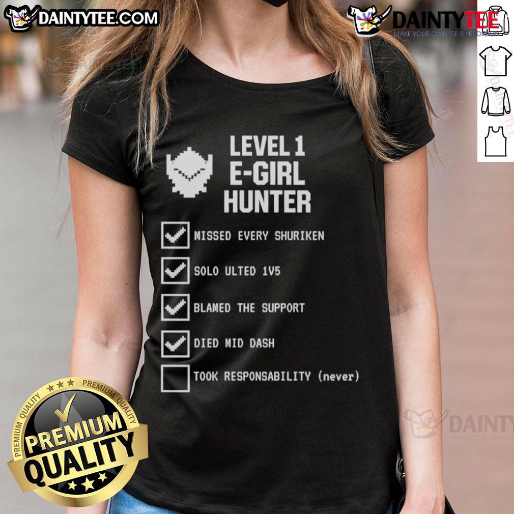 Funny Level 1 E Girl Hunter Gamer Meme Checklist Ladies Tee Funny Level 1 E-Girl Hunter Gamer Meme Checklist on a ladies tee, showcasing humorous gaming culture.