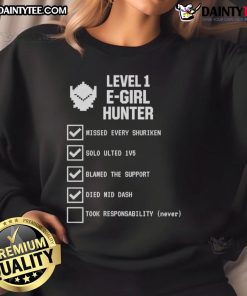 Funny Level 1 E-Girl Hunter Gamer Meme Checklist Sweatshirt featuring a playful design for gamers and meme lovers.