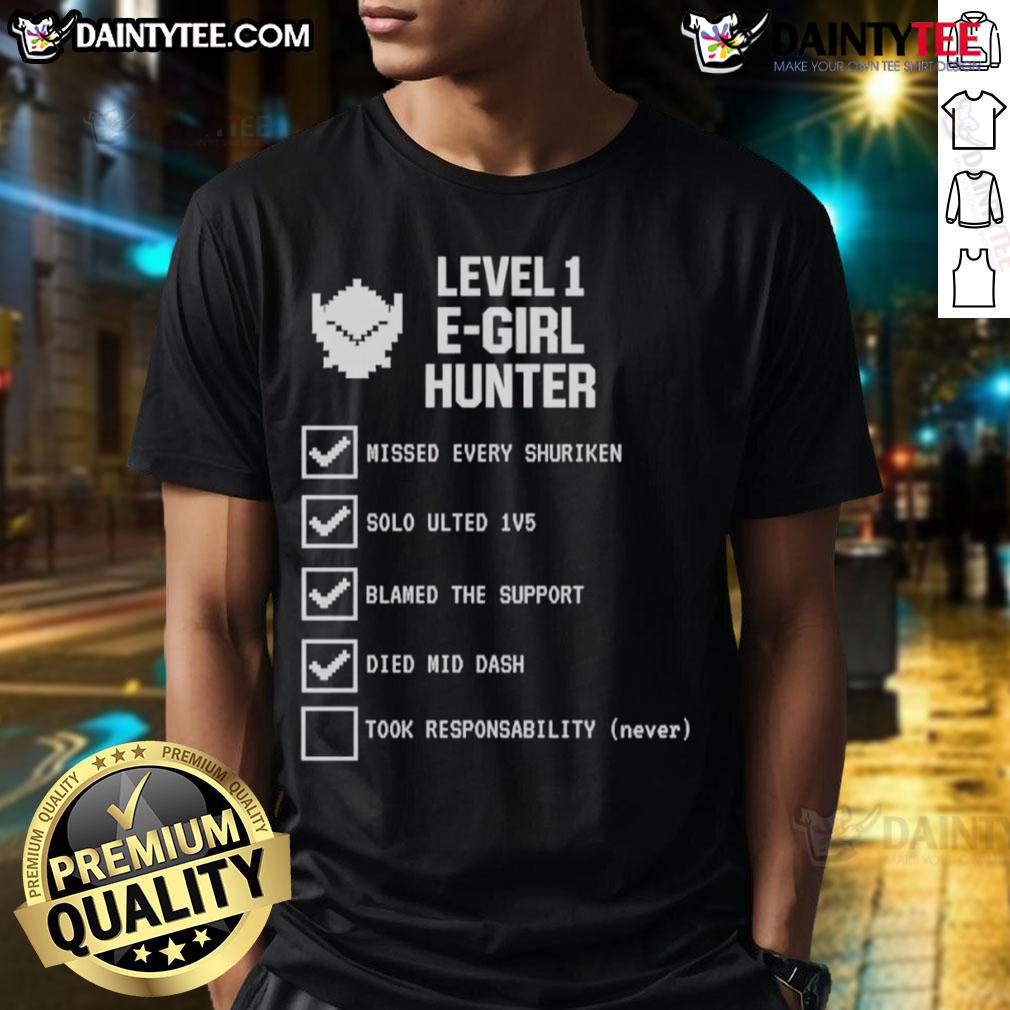 Funny Level 1 E Girl Hunter Gamer Meme Checklist T Shirt Alt Text: Funny Level 1 E-Girl Hunter Gamer Meme Checklist T-Shirt featuring quirky graphics and playful text for gamers.