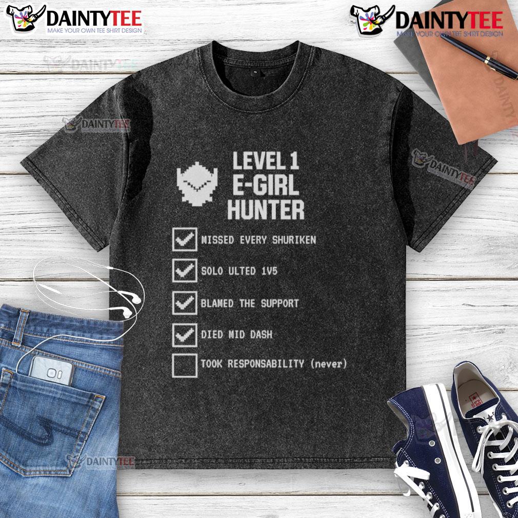 Funny Level 1 E Girl Hunter Gamer Meme Checklist Washed T Shirt Funny Level 1 E-Girl Hunter Gamer Meme Checklist on a washed t-shirt, featuring humorous gaming references and graphics.