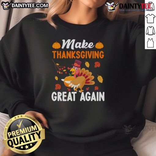 Alt Text: Funny Make Thanksgiving Great Again turkey and pumpkin sweatshirt, perfect for holiday gatherings and festive cheer.