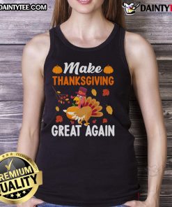 Funny Thanksgiving tank top featuring a turkey and pumpkin, perfect for making Thanksgiving great again!