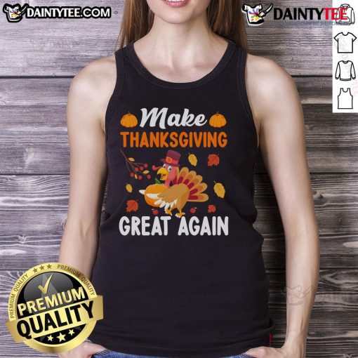 Funny Thanksgiving tank top featuring a turkey and pumpkin, perfect for making Thanksgiving great again!