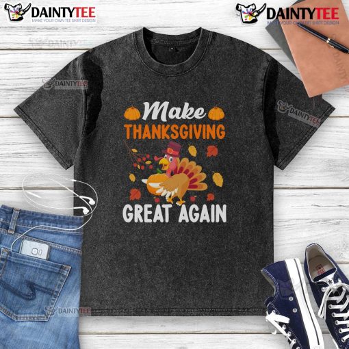 Alt Text: Funny Thanksgiving t-shirt featuring a turkey and pumpkin with the slogan 'Make Thanksgiving Great Again' design.
