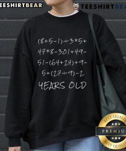 Funny math puzzle age riddle sweatshirt featuring a humorous design perfect for math lovers and puzzle enthusiasts.