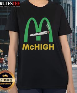 Funny McHIGH McDonald's cigarette ladies tee featuring humorous graphic design on a casual t-shirt for a fun vibe.