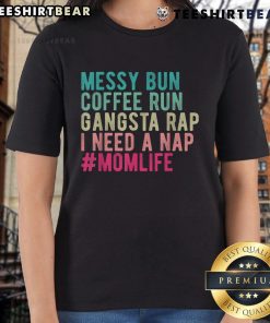 Funny Messy Bun Needs A Nap Mom Life Ladies Tee featuring a playful design perfect for casual wear.