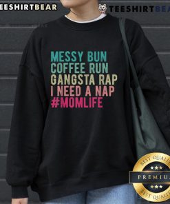 Funny messy bun sweatshirt for moms, perfect for relaxed days and naptime, showcasing playful mom life humor.