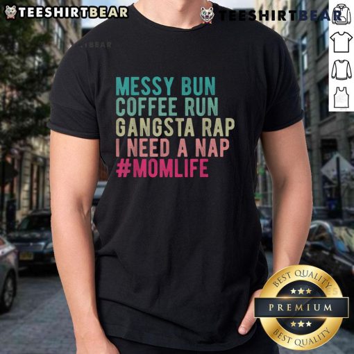 Funny Messy Bun Needs A Nap Mom Life T-Shirt featuring a humorous design for busy moms balancing style and comfort.