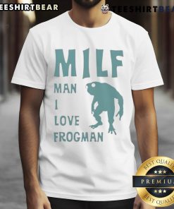 Funny Milf Man I Love Frogman T-Shirt featuring a humorous frog design, perfect for casual wear and frog lovers.