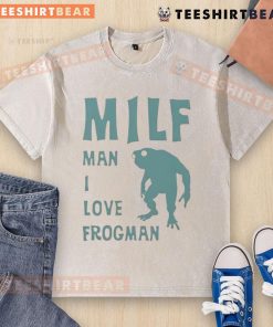 Funny MILF Man I Love Frogman washed t-shirt design featuring a humorous frog graphic on a casual tee.