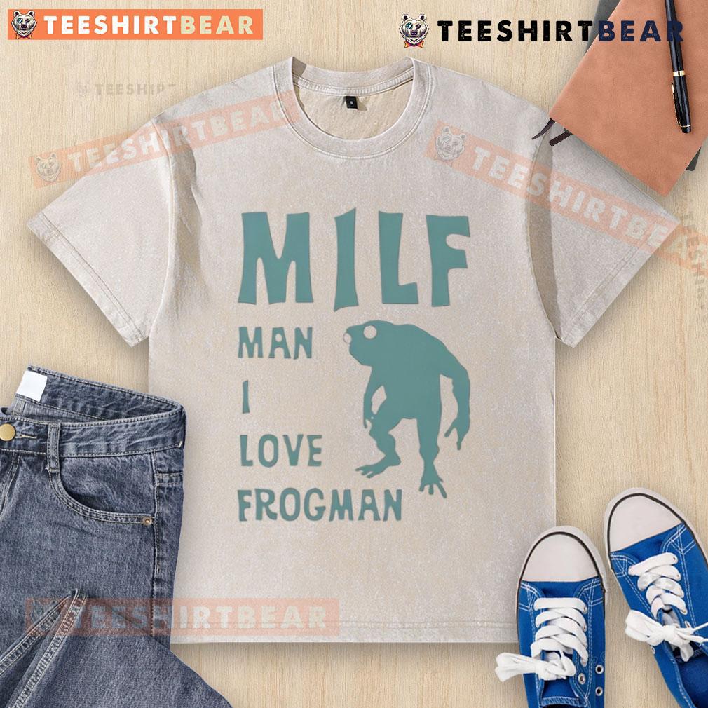 Funny Milf Man I Love Frogman Washed T Shirt Funny MILF Man I Love Frogman washed t-shirt design featuring a humorous frog graphic on a casual tee.