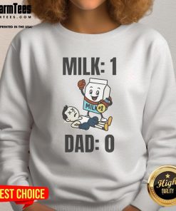 Funny Milk 1 Dad 0 sweatshirt featuring a humorous graphic perfect for dads who love a good laugh and playful style.
