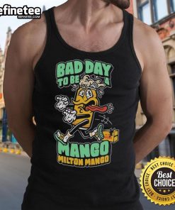 Funny Milton Mango tank top design illustrating a humorous take on a bad day for a mango, perfect for fruit lovers.