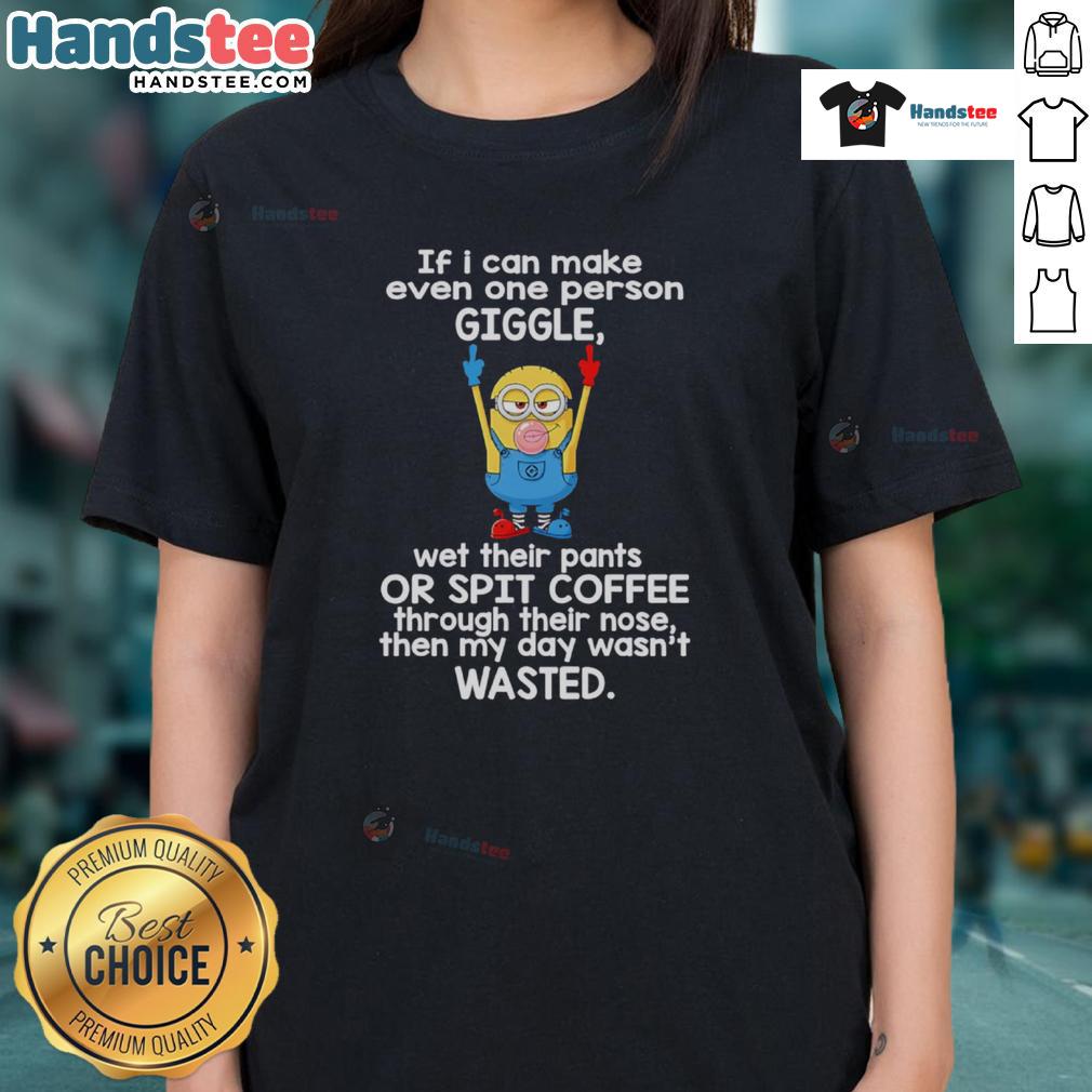 Funny Minion Middle Finger If I Can Make Even One Person Giggle Wet Their Pants Ladies-Tee Funny Minion giving the middle finger on a ladies tee, perfect for making someone giggle or wet their pants.