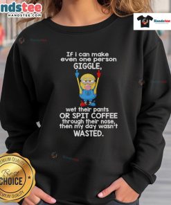 Funny Minion sweatshirt with a middle finger gesture and the phrase, If I can make even one person giggle, wet their pants.