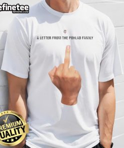 Funny Minnesota Twins t-shirt featuring a humorous letter from the Pohlad family, perfect for baseball fans.