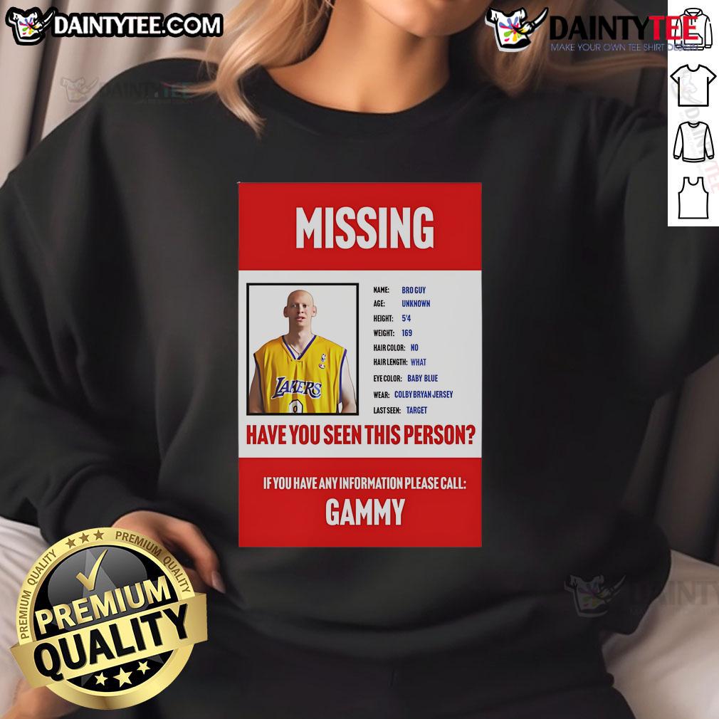 Funny Missing Bro Guy Have You Seen This Person Sweatshirt Funny Missing Bro Guy sweatshirt featuring a humorous design asking 'Have You Seen This Person?' perfect for casual wear.