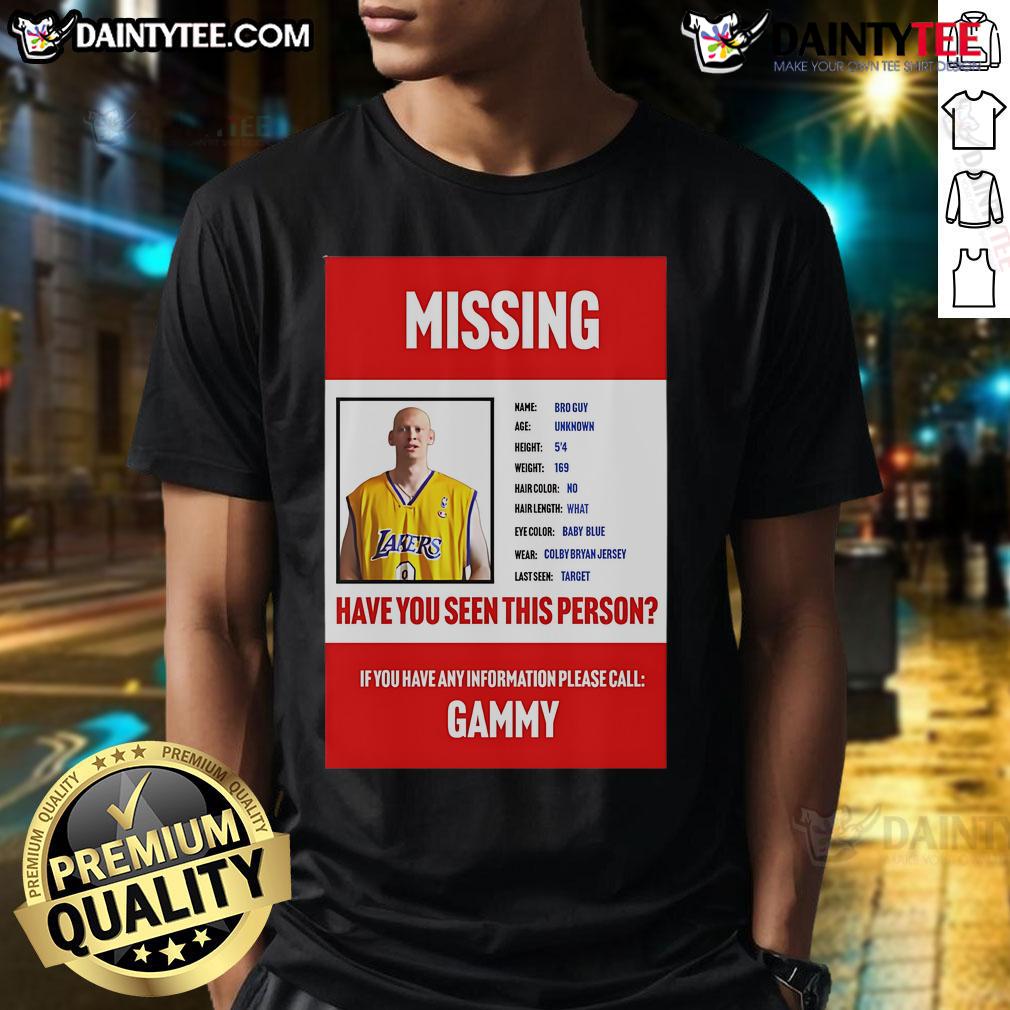 Funny Missing Bro Guy Have You Seen This Person T Shirt Funny missing bro guy t-shirt design featuring a humorous plea, perfect for friends looking for a laugh.