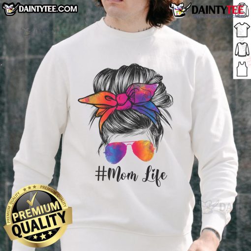 Funny mom life sweatshirt with messy hair bun and tie-dye design, perfect for Mother's Day gifts.