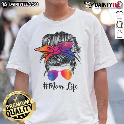 Alt Text: Funny Mom Life T-Shirt featuring messy hair bun and tie dye design, perfect for Mother's Day gifts.