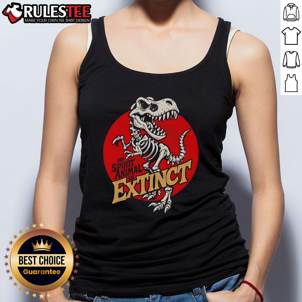 Funny My Spirit Animal Is Extinct T Rex Skeleton Tank Top Funny tank top featuring a T-Rex skeleton with the phrase 'My Spirit Animal Is Extinct' for dinosaur lovers.