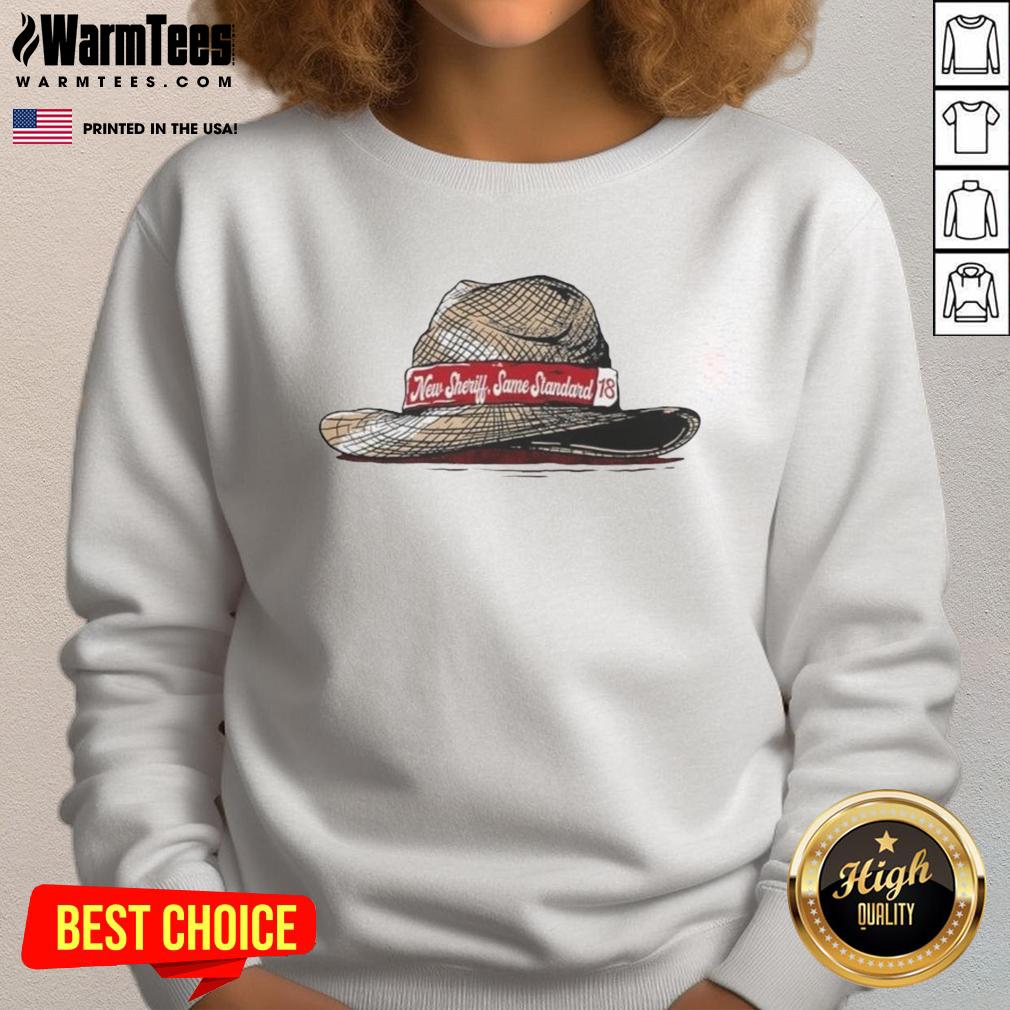 Funny New Sheriff Same Standard Alabama Crimson Tide Football Sweatshirt Alt Text: Funny New Sheriff Same Standard Alabama Crimson Tide football sweatshirt showcasing team spirit and humor.
