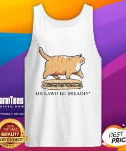Alt Text: Chonky orange cat parody on a sub sandwich tank top, featuring humorous 'Oh Lawd He Breadin' design.
