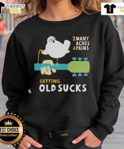 Funny old bird wearing a sweatshirt that says 'Getting Old Sucks: Too Many Aches and Pains' - humorous aging design.