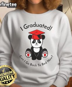 Funny panda graduation sweatshirt featuring 'I Graduated, Can I Go Back to Bed Now?' perfect for cozy naps.