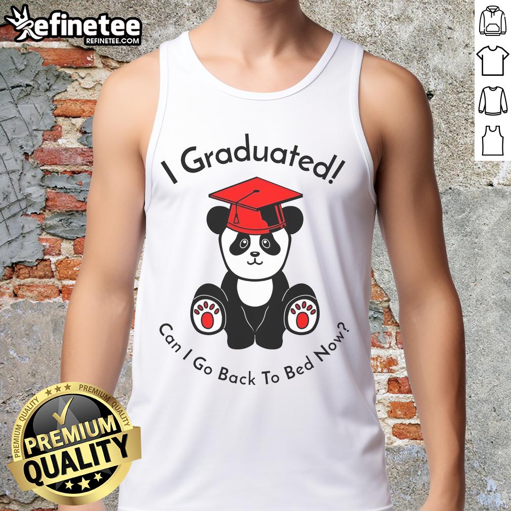 Funny Panda I Graduated Can I Go Back To Bed Now Graduation Nap Tank Top Funny panda graduation tank top with 'I Graduated, Can I Go Back to Bed Now?' design for a humorous celebration.