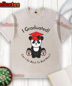 Funny panda graduation t-shirt design featuring a panda asking to go back to bed after graduating. Perfect for nap lovers!