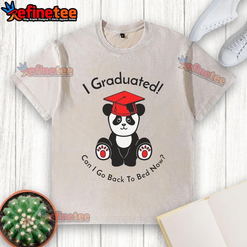 Funny Panda I Graduated Can I Go Back To Bed Now Graduation Nap Washed T Shirt Funny panda graduation t-shirt design featuring a panda asking to go back to bed after graduating. Perfect for nap lovers!